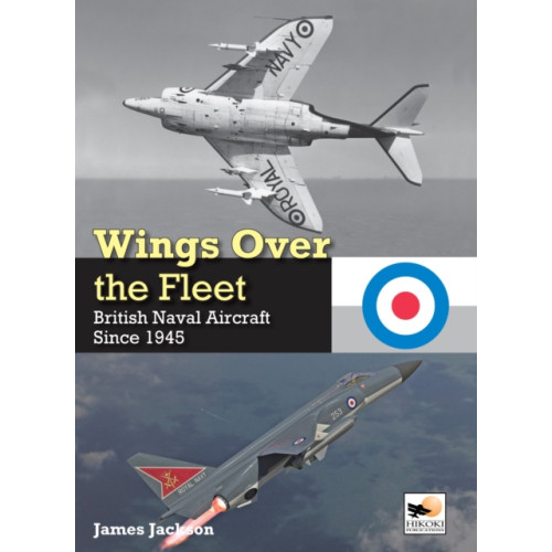 Crecy Publishing Wings Over the Fleet (inbunden, eng)