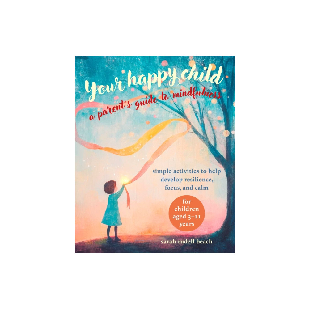 Produktbild för Your Happy Child: A Parent's Guide to Mindfulness (häftad, eng)