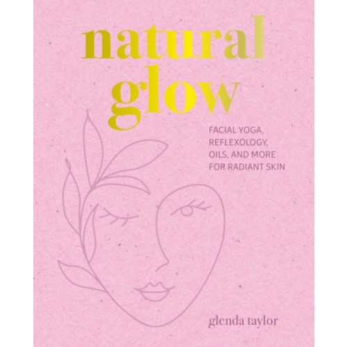 Ryland, Peters & Small Ltd Natural Glow (inbunden, eng)