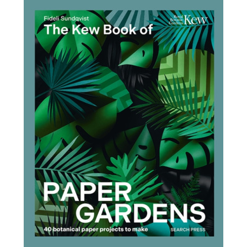 Search Press Ltd The Kew Book of Paper Gardens (inbunden, eng)