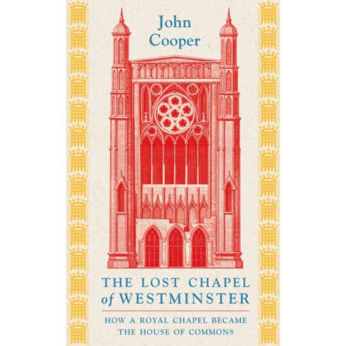 Bloomsbury Publishing PLC The Lost Chapel of Westminster (häftad, eng)