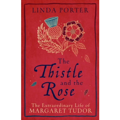Bloomsbury Publishing PLC The Thistle and The Rose (häftad, eng)
