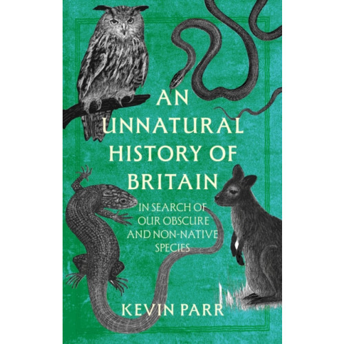 The History Press Ltd An Unnatural History of Britain (inbunden, eng)