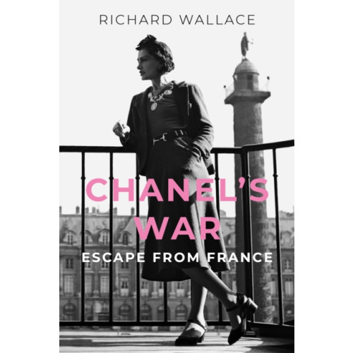 The History Press Ltd Chanel's War (inbunden, eng)