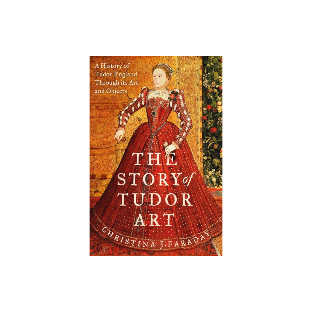 Produktbild för The Story of Tudor Art (inbunden, eng)