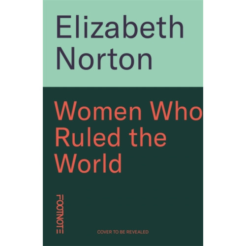 Women Who Ruled the World , Bonnier Books Ltd (inbunden, english)