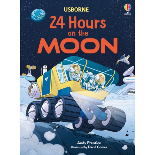 24 Hours on the Moon , Usborne Publishing Ltd (inbunden, english)