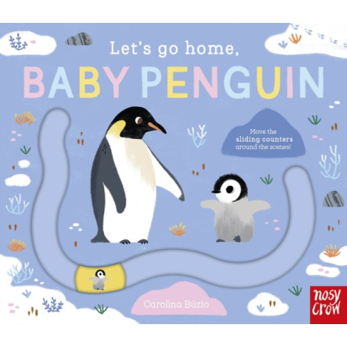 Nosy Crow Ltd Let's Go Home, Baby Penguin (bok, board book, eng)