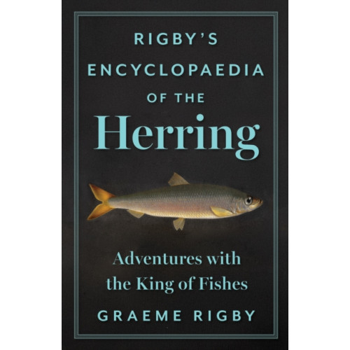 C hurst & co publishers ltd Rigby's Encyclopaedia of the Herring (inbunden, eng)