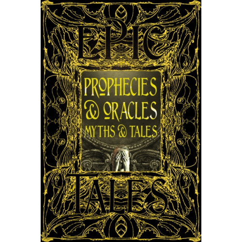 Flame Tree Publishing Prophecies & Oracles Myths & Tales (inbunden, eng)