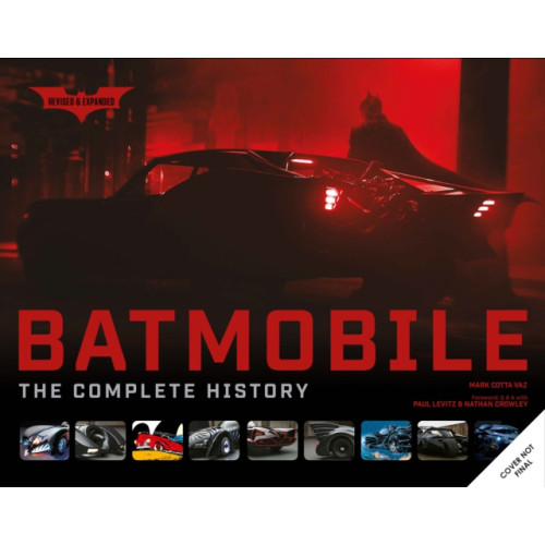 Titan Books Ltd Batmobile: The Complete History (Revised and Expanded) (inbunden, eng)