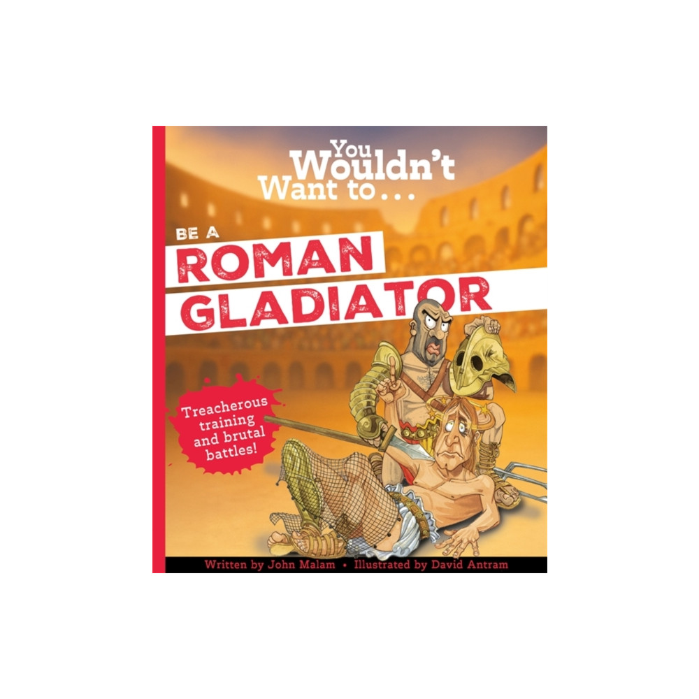 Produktbild för You Wouldn't Want To Be A Roman Gladiator (häftad, eng)