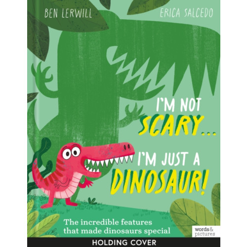 Quarto Publishing Plc I'm Not Scary . . . I'm Just a Dinosaur (häftad, eng)