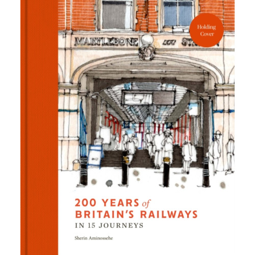 Quarto Publishing Plc 200 Years of Britain's Railways in 14 Journeys (inbunden, eng)