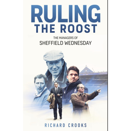 Pitch Publishing Ltd Ruling the Roost (inbunden, eng)