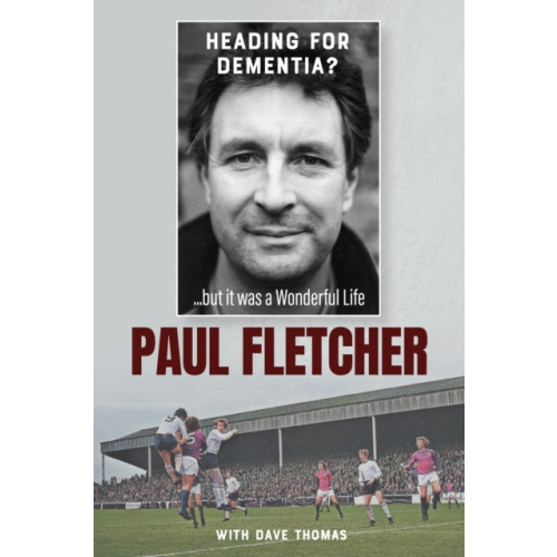 Pitch Publishing Ltd Heading for Dementia (inbunden, eng)