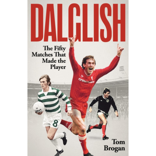 Pitch Publishing Ltd Dalglish (inbunden, eng)