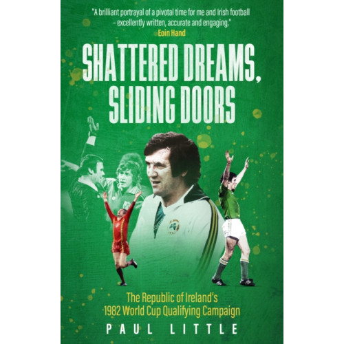 Pitch Publishing Ltd Shattered Dreams, Sliding Doors (inbunden, eng)