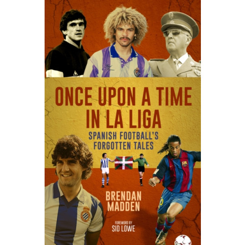 Pitch Publishing Ltd Once Upon a Time in La Liga (häftad, eng)