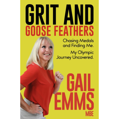 Pitch Publishing Ltd Grit and Goose Feathers (inbunden, eng)