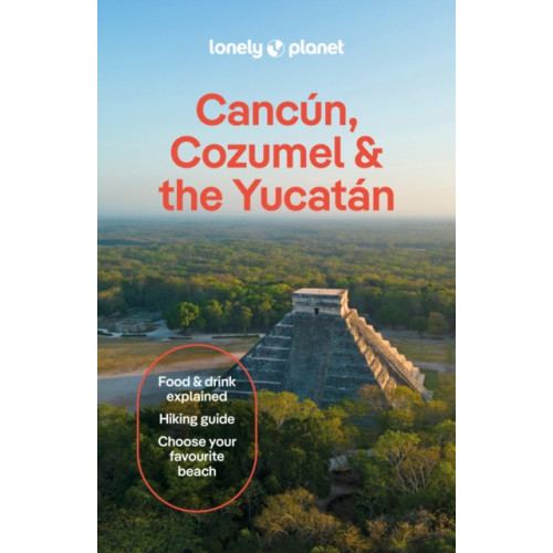 Lonely Planet Global Limited Lonely Planet Cancun, Cozumel & the Yucatan (häftad, eng)