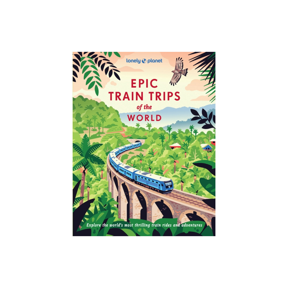 Produktbild för Lonely Planet Epic Train Trips of the World (inbunden, eng)