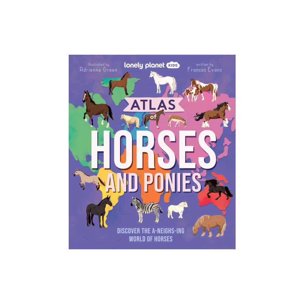 Produktbild för Lonely Planet Kids Atlas of Horses and Ponies (inbunden, eng)