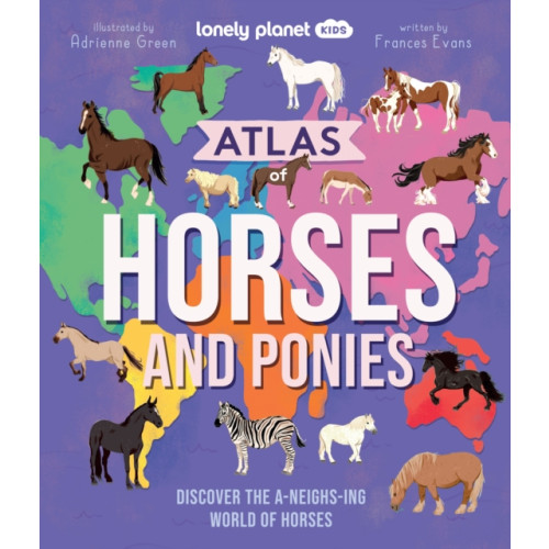 Lonely Planet Global Limited Lonely Planet Kids Atlas of Horses and Ponies (inbunden, eng)