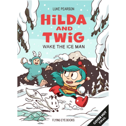 Flying Eye Books Hilda and Twig: Wake the Ice Man (inbunden, eng)