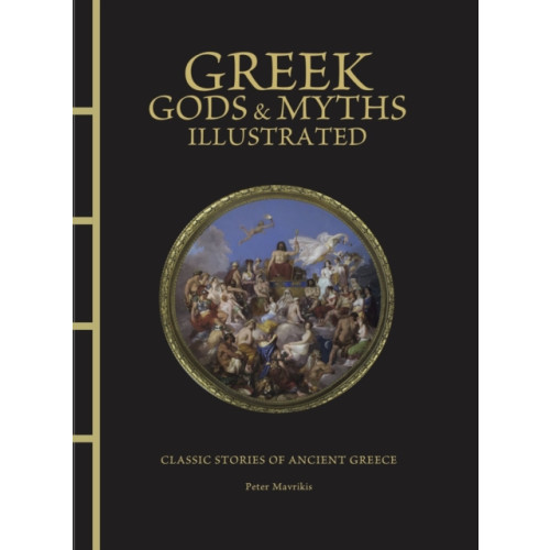 Amber Books Ltd Greek Gods & Myths Illustrated (inbunden, eng)