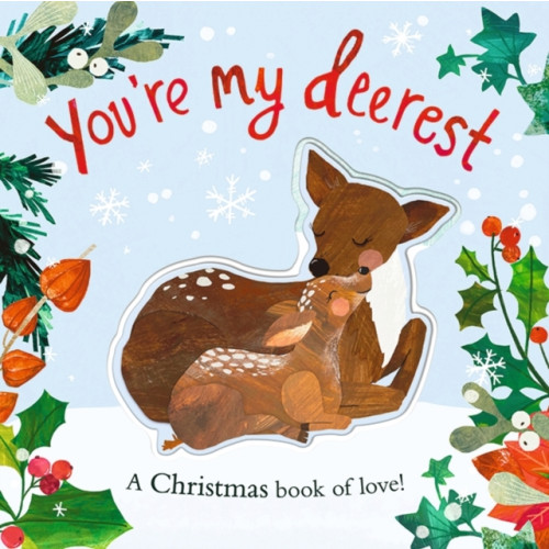 Little Tiger Press Group You're My Deerest (bok, board book, eng)
