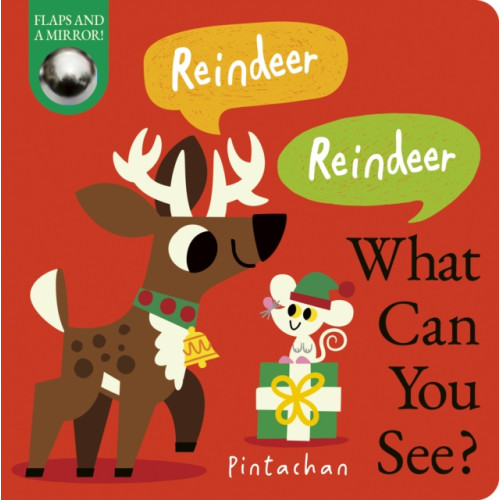 Little Tiger Press Group Reindeer! Reindeer! What Can You See? (bok, board book, eng)