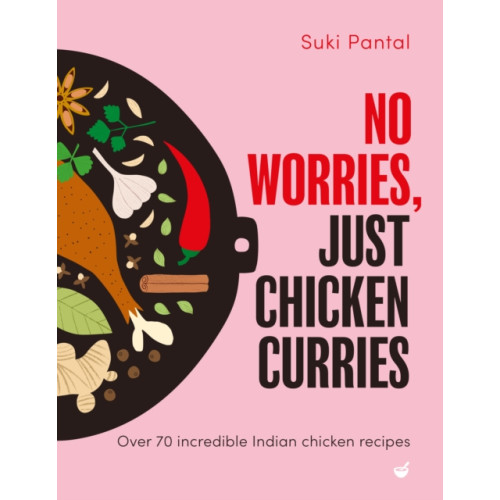 Watkins Media Limited No Worries, Just Chicken Curries (inbunden, eng)