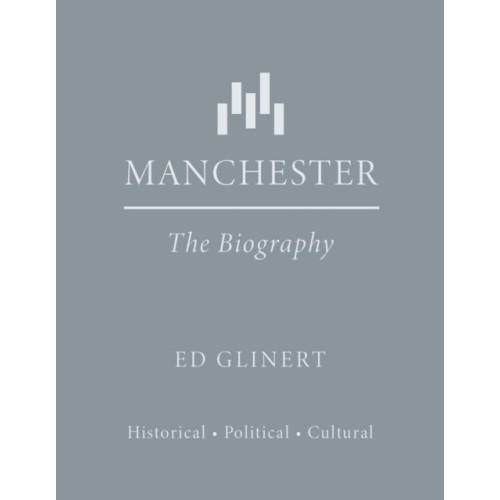 Great Northern Books Ltd Manchester : The Biography (inbunden, eng)