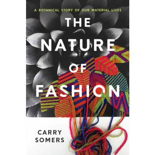 Chelsea Green Publishing UK The Nature of Fashion (inbunden, eng)