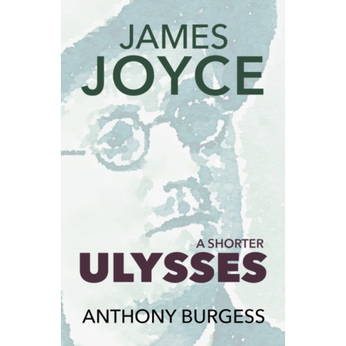 Galileo Publishers A Shorter Ulysses (inbunden, eng)