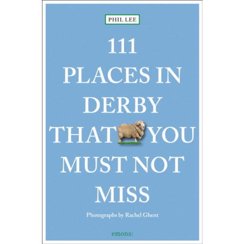 Emons Verlag GmbH 111 Places in Derby That You Must Not Miss (häftad, eng)