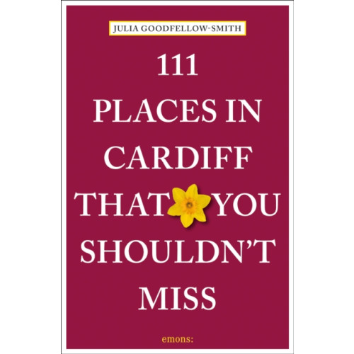 Emons Verlag GmbH 111 Places in Cardiff That You Shouldn't Miss (häftad, eng)