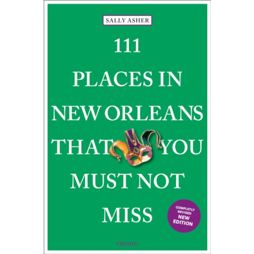 Emons Verlag GmbH 111 Places in New Orleans That You Must Not Miss (häftad, eng)