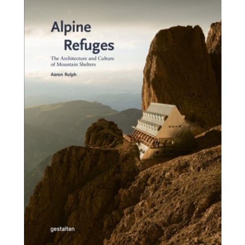 Die Gestalten Verlag Alpine Refuges (inbunden, eng)