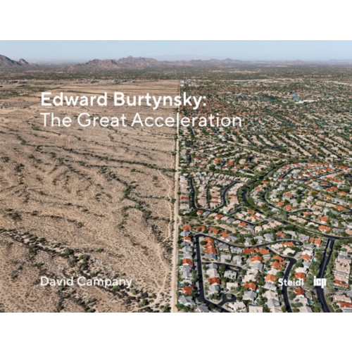 Steidl Publishers Edward Burtynsky: The Great Acceleration (inbunden, eng)