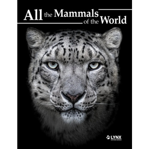 Alada Books, S.L. All the Mammals of the World (inbunden, eng)