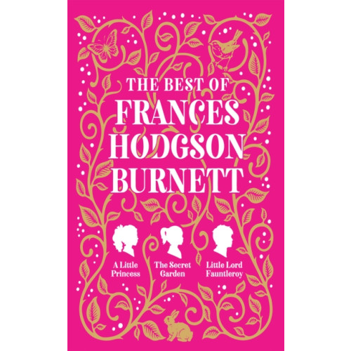 Prakash Books India Private Limited Best of Frances Hodgson Burnett (A Little Princess; The Secret Garden; Little Lord Fauntleroy) (inbunden, eng)