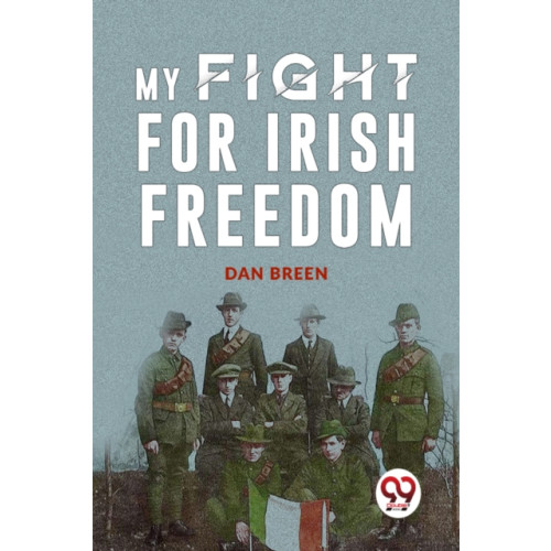 Double 9 Books LLP MY FIGHT FOR IRISH FREEDOM (häftad, eng)