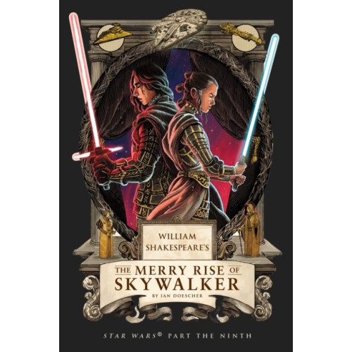 Insight Editions William Shakespeare's The Merry Rise of Skywalker: Star Wars Part the Ninth (häftad, eng)