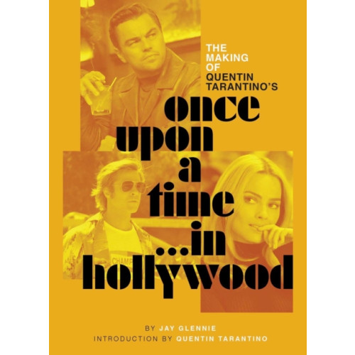 Insight Editions The Making of Quentin Tarantino's Once Upon a Time in Hollywood (inbunden, eng)