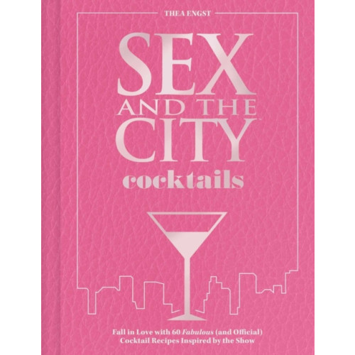 Insight Editions Sex and the City Cocktails (inbunden, eng)