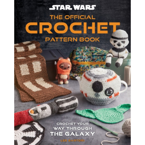 Insight Editions Star Wars: Crochet Your Way Across the Galaxy [Official] (inbunden, eng)