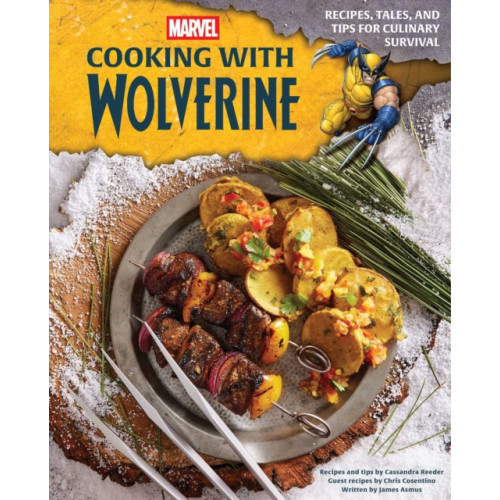 Insight Editions Marvel: Cooking with Wolverine (inbunden, eng)