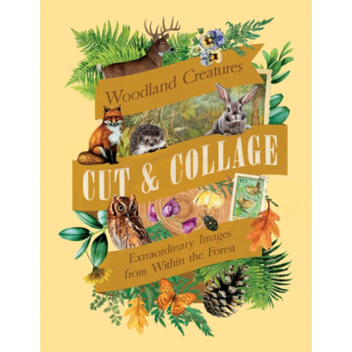 Insight Editions Cut & Collage Woodland Creatures (häftad, eng)